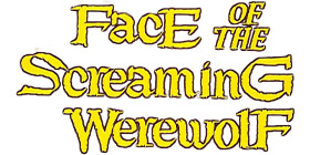 Face of the Screaming Werewolf