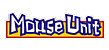 Mouse Unit